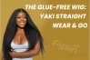 The Glue-Free Wig: Yaki Straight, Wear & Go